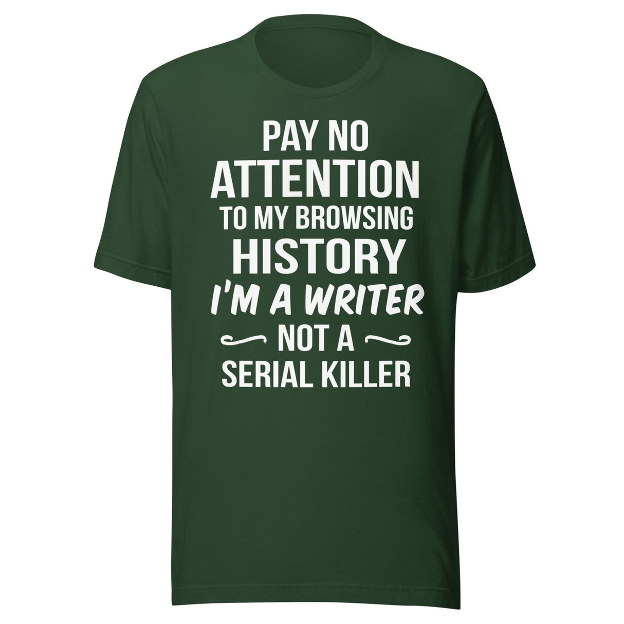 I'm a Writer Not a Serial Killer Shirt