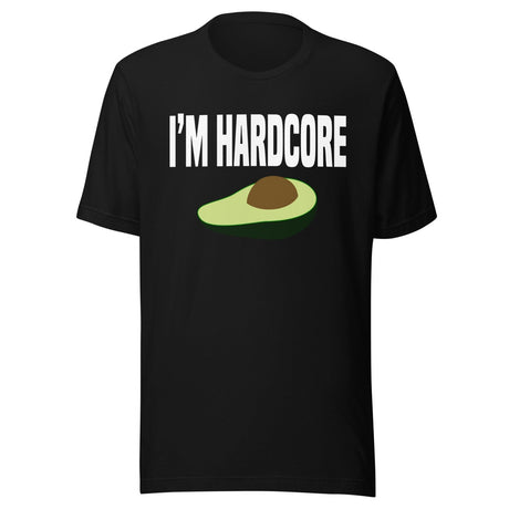 I'm Hardcore Avocado Shirt