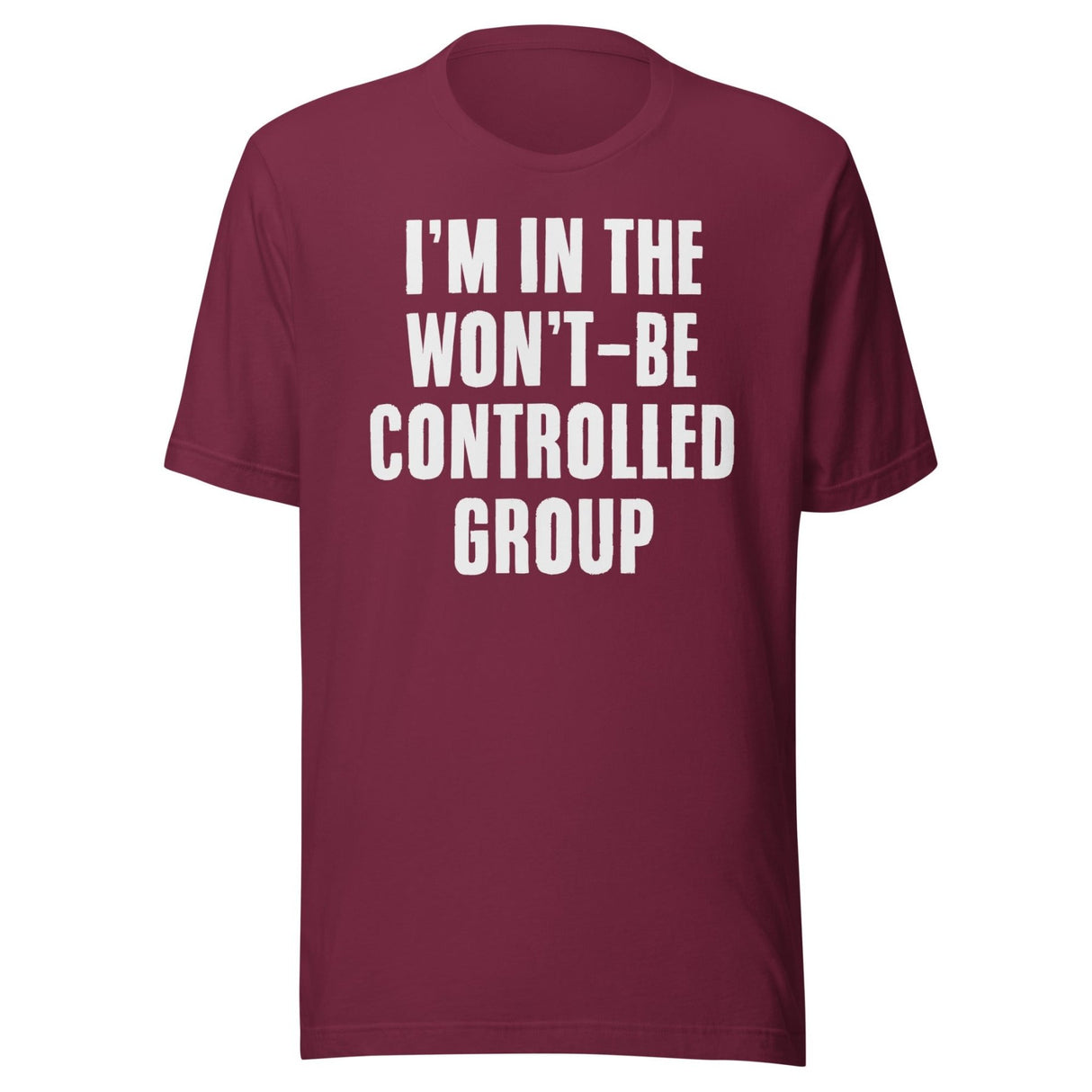 I'm In The Won't Be Controlled Group Shirt