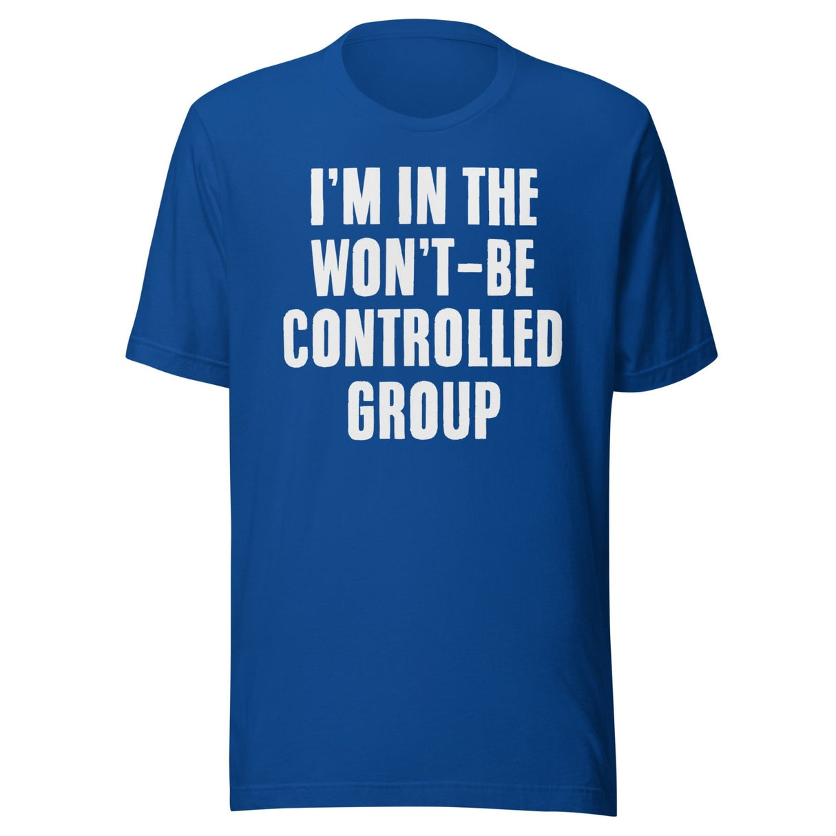 I'm In The Won't Be Controlled Group Shirt