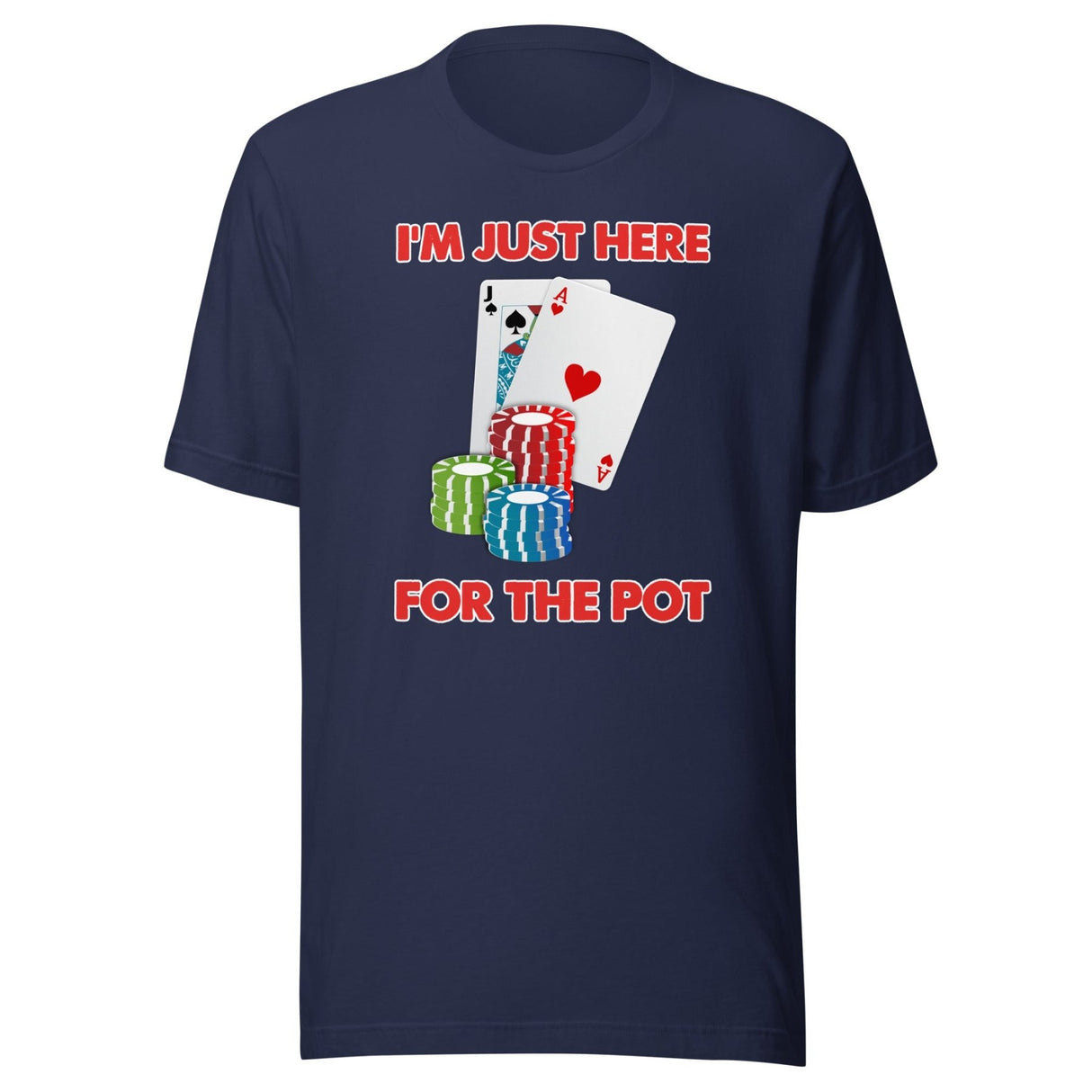 I'm Just Here For The Pot Poker Shirt