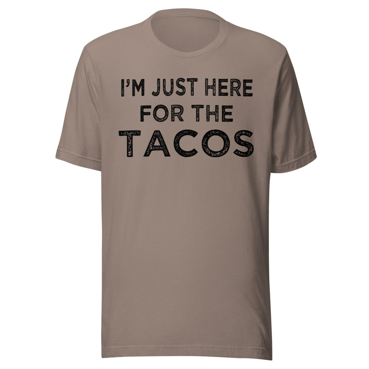 I'm Just Here For The Tacos Shirt