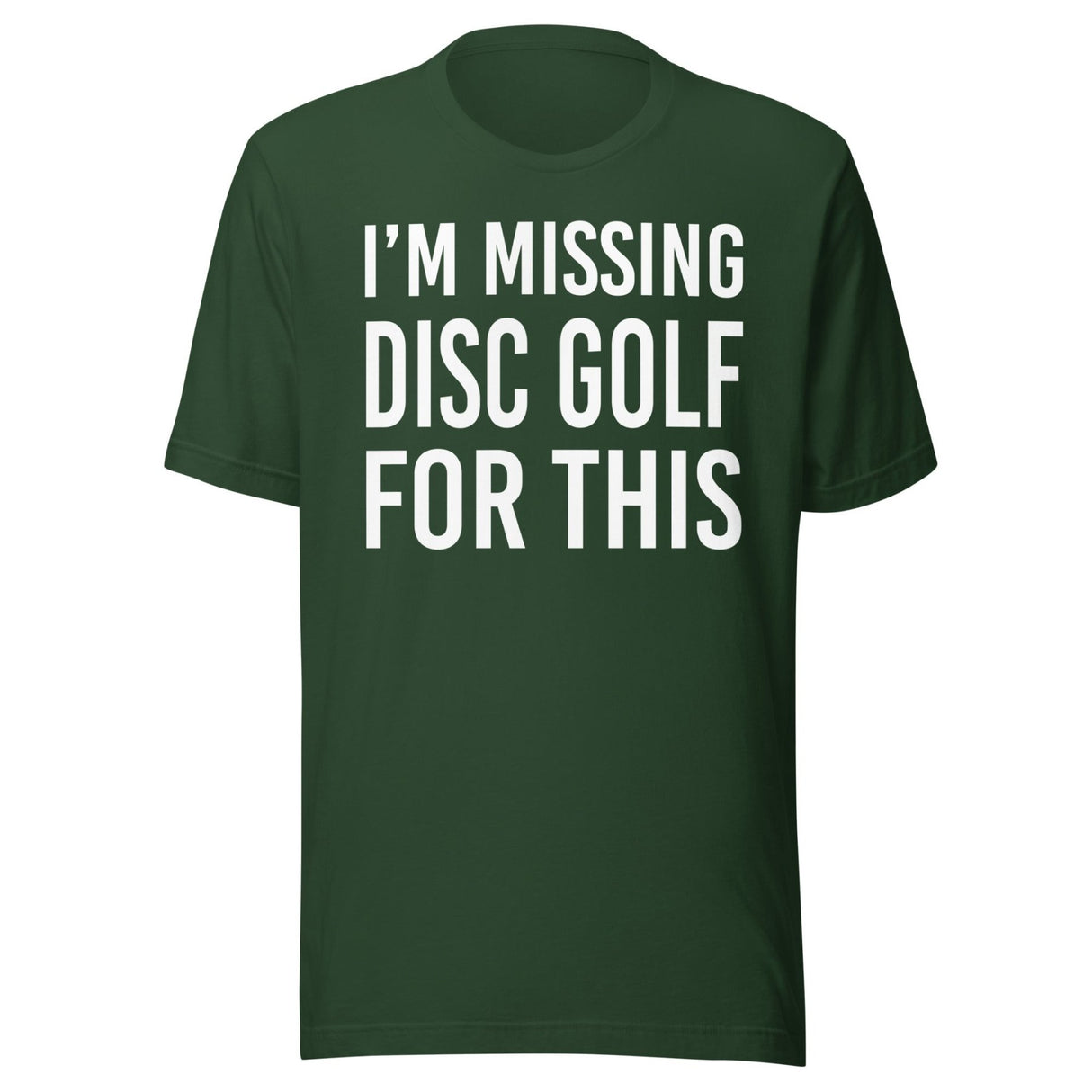 I'm Missing Disc Golf For This Shirt