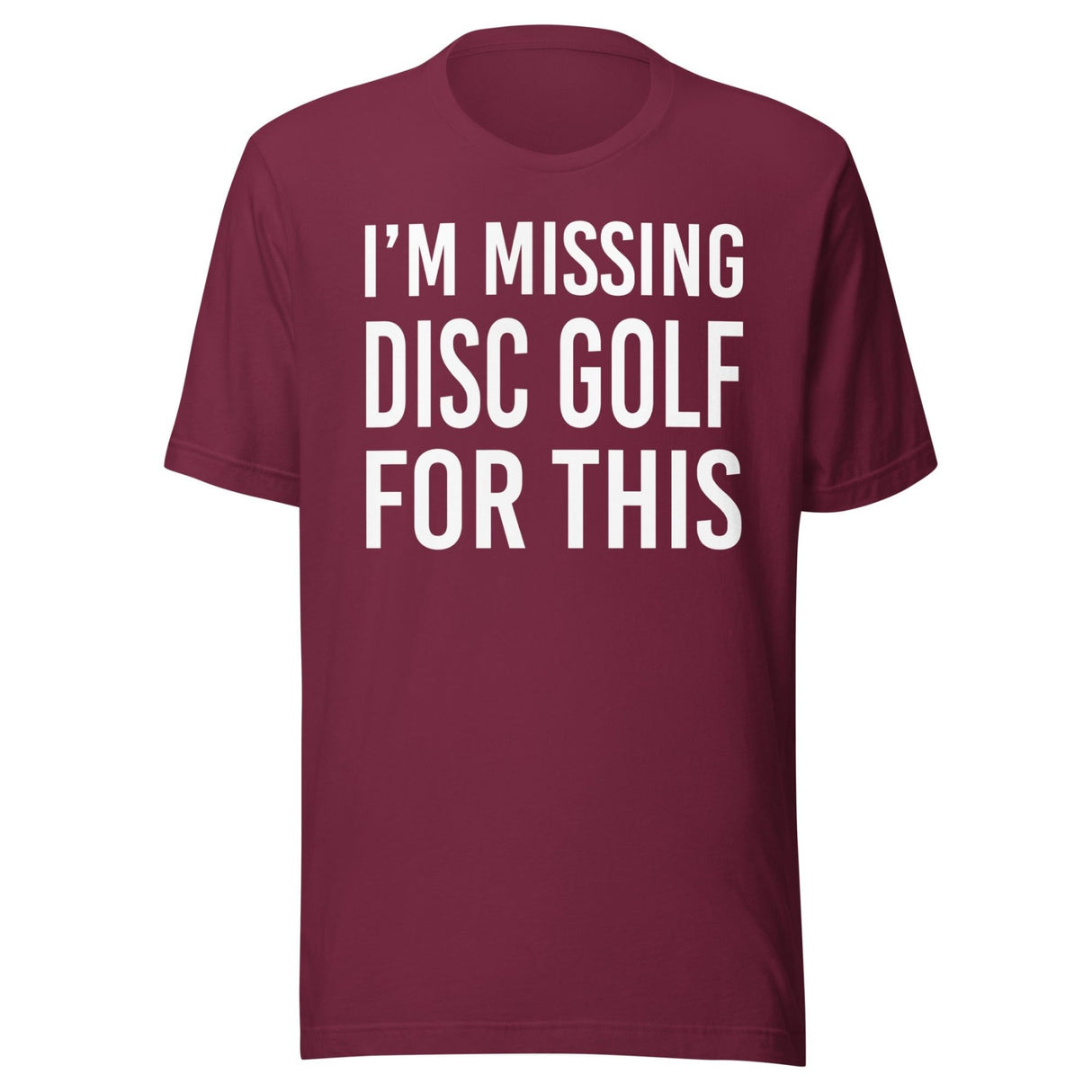 I'm Missing Disc Golf For This Shirt
