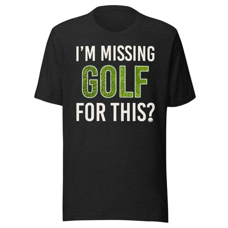 I'm Missing Golf For This Shirt