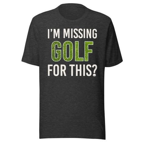 I'm Missing Golf For This Shirt