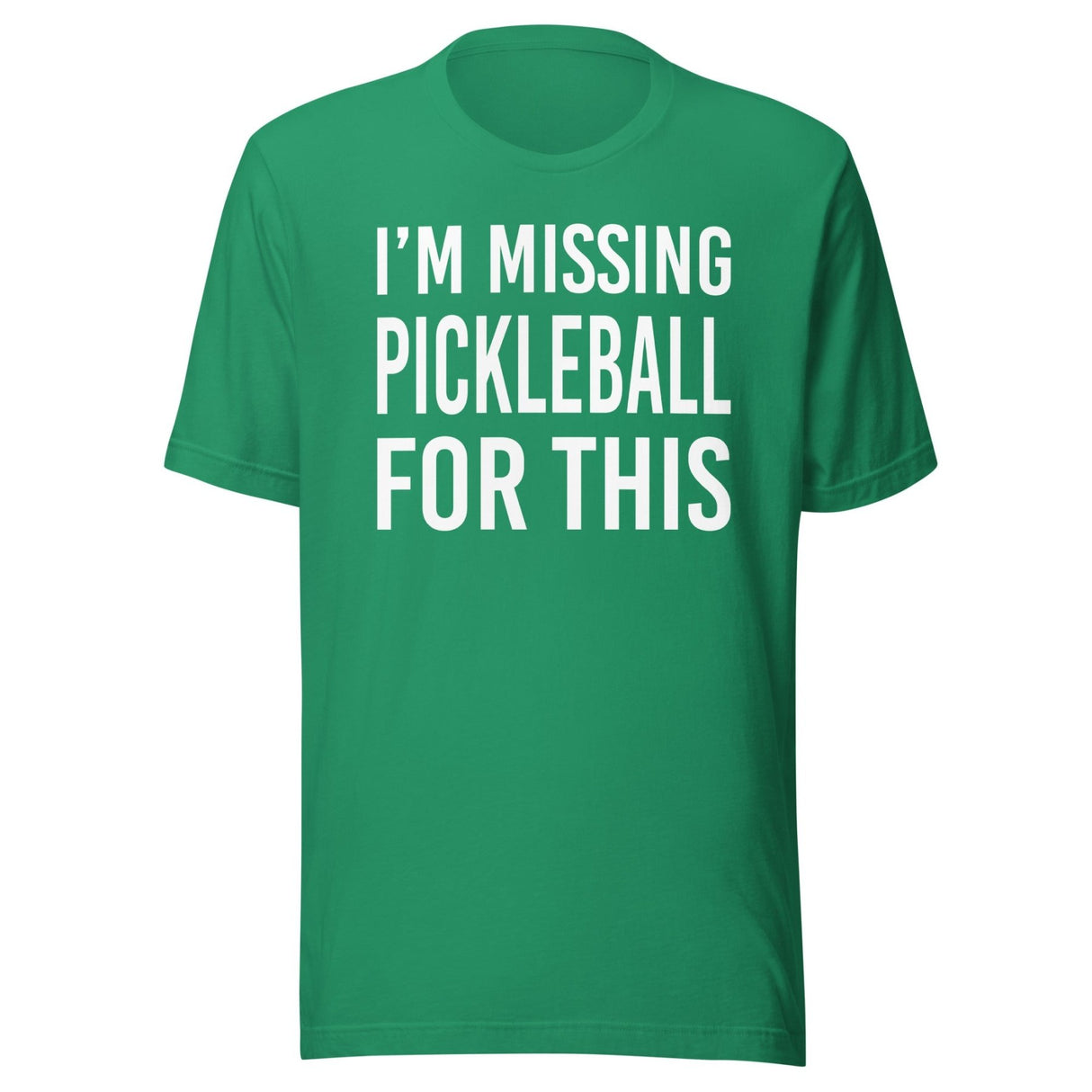 I'm Missing Pickleball For This Shirt