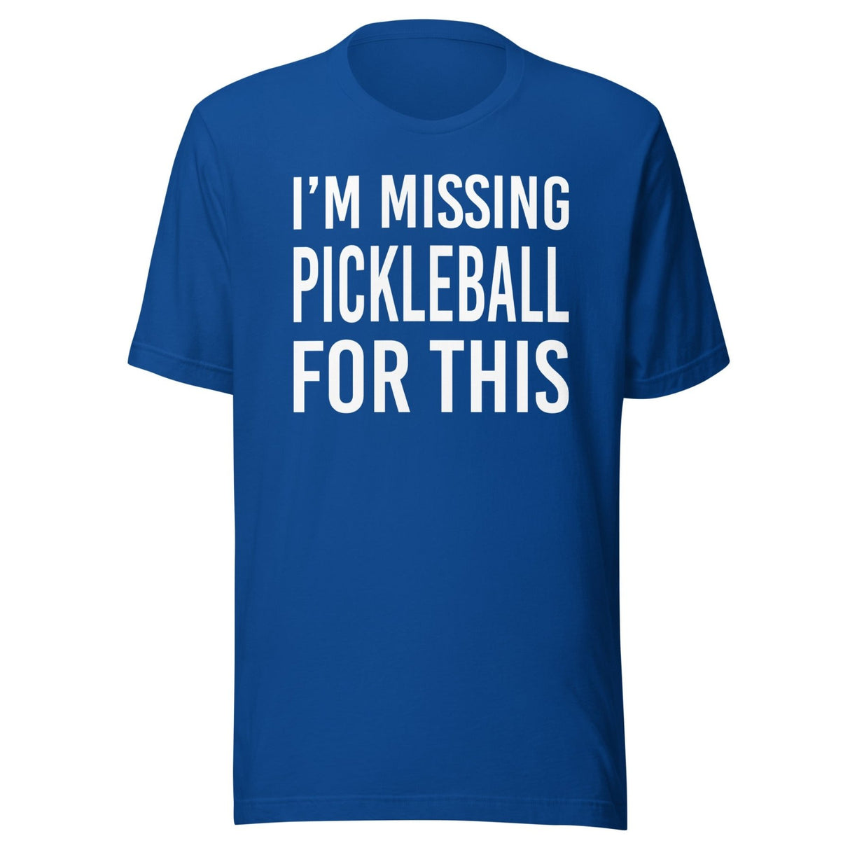 I'm Missing Pickleball For This Shirt