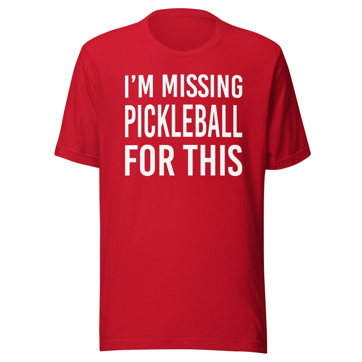 I'm Missing Pickleball For This Shirt