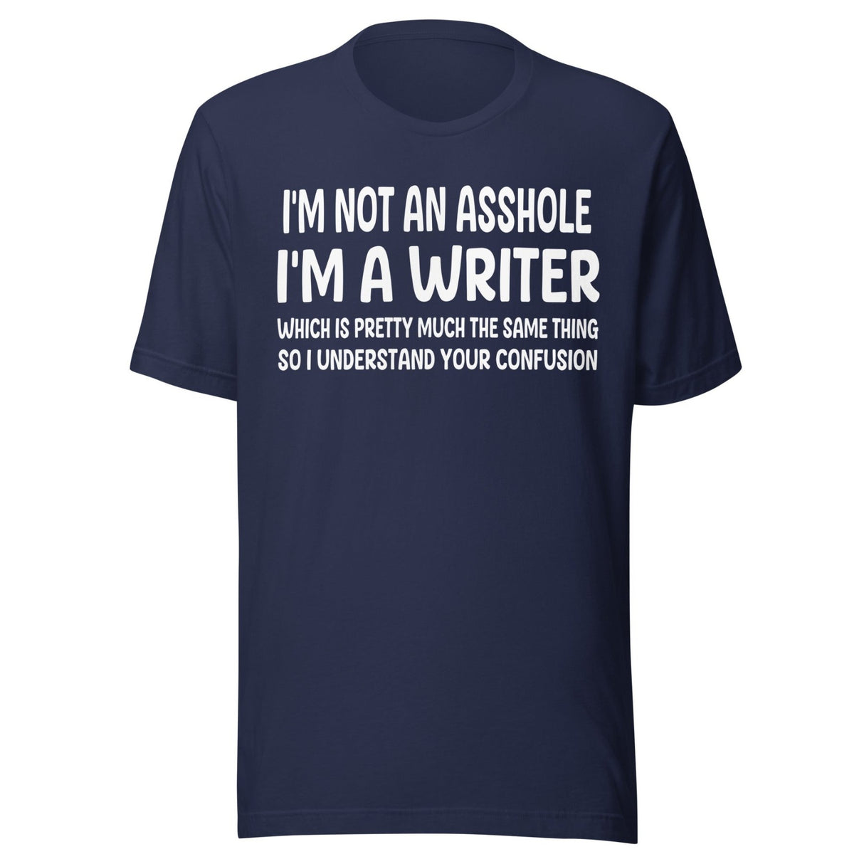 I'm Not an Asshole I'm a Writer Shirt