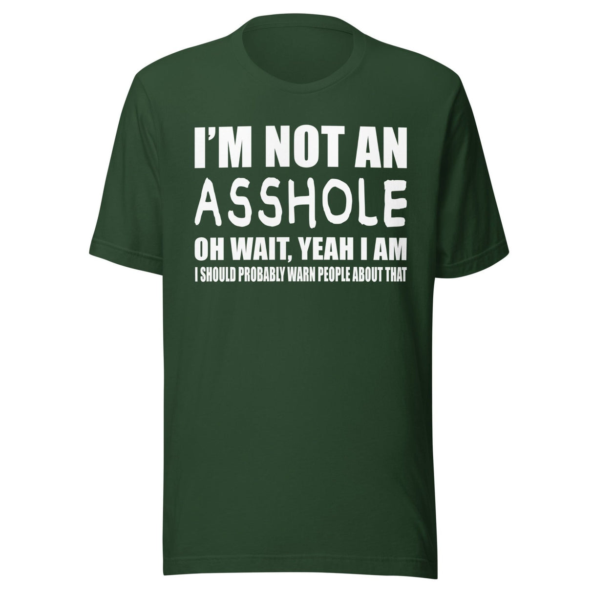 I'm Not An Asshole Shirt