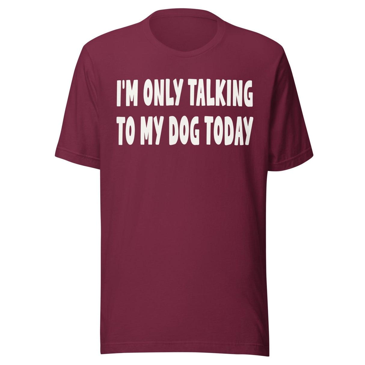 I'm Only Talking To My Dog Today Shirt