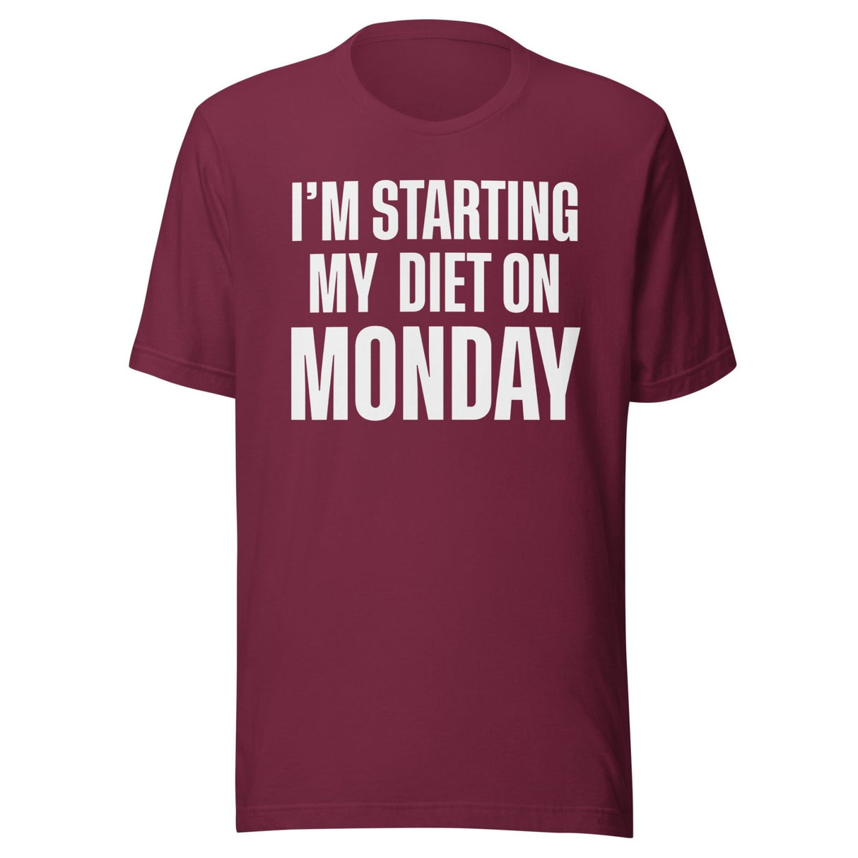 I'm Starting My Diet on Monday Shirt