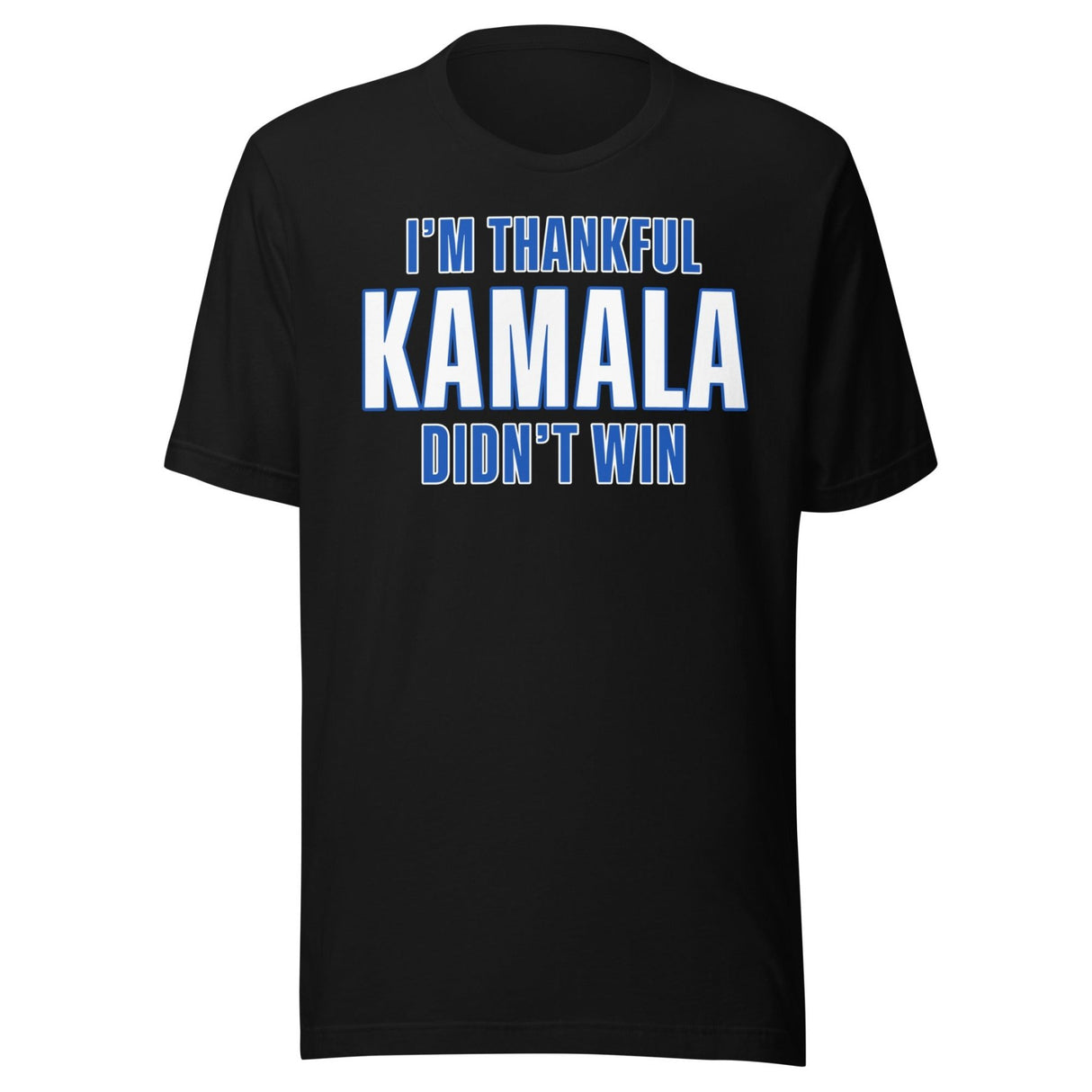 I'm Thankful Kamala Harris Didn't Win Shirt