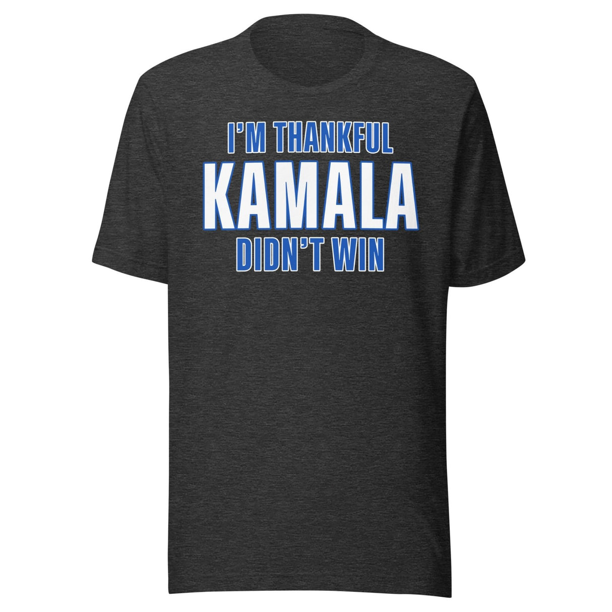 I'm Thankful Kamala Harris Didn't Win Shirt