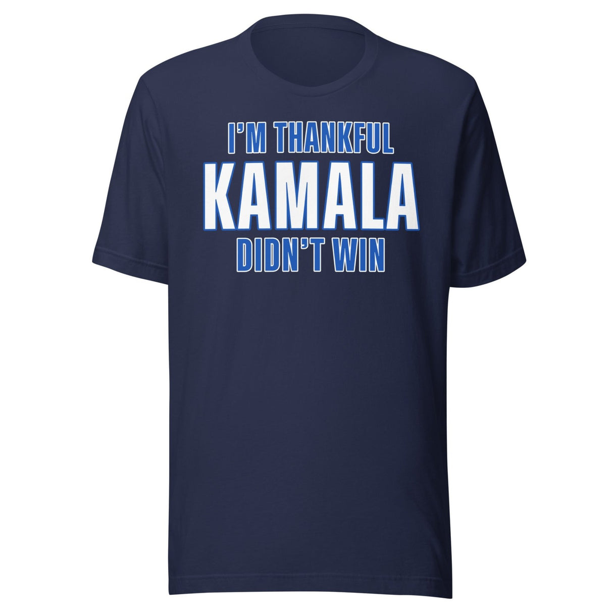 I'm Thankful Kamala Harris Didn't Win Shirt