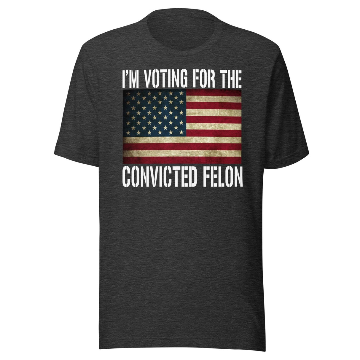 I'm Voting For The Convicted Felon Shirt