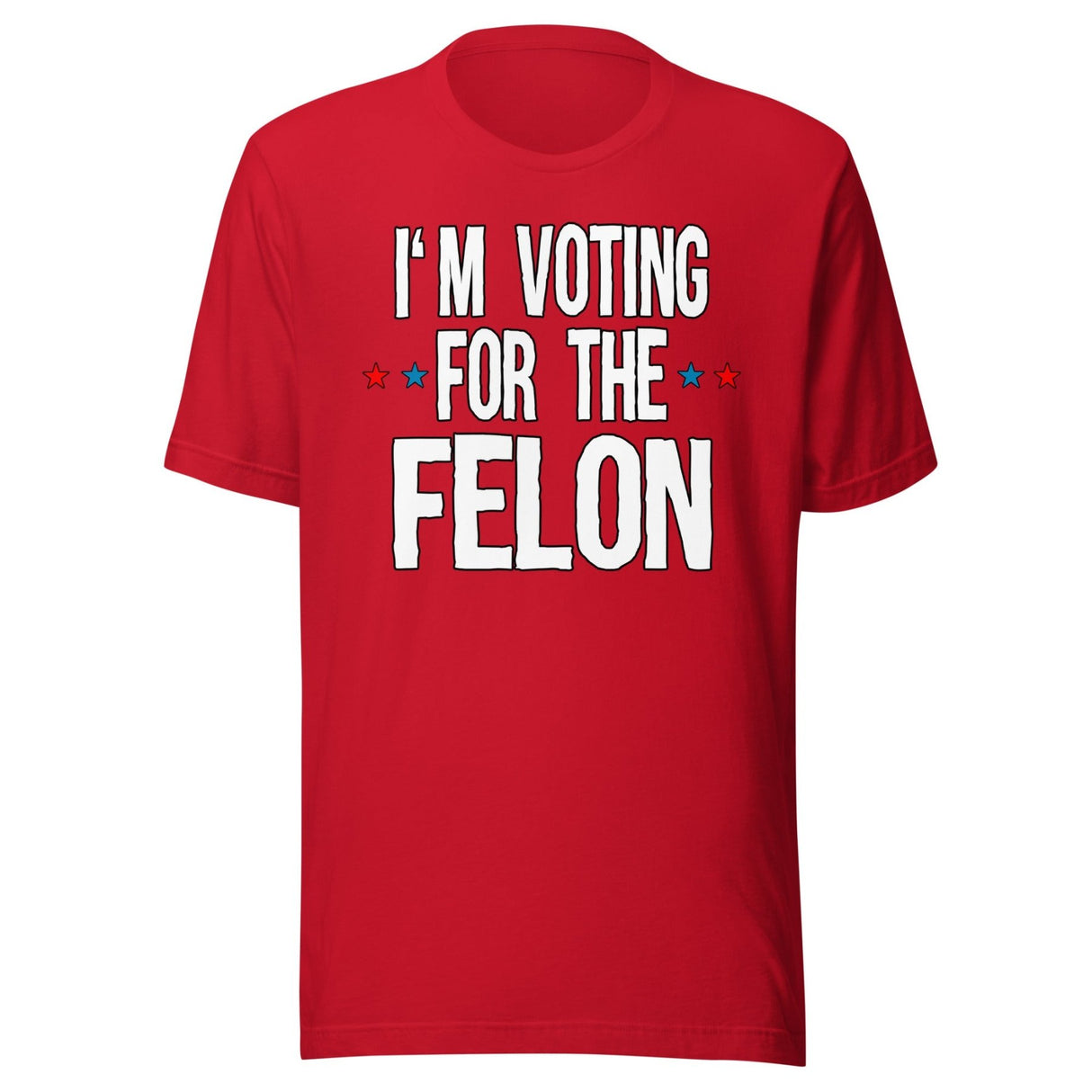 I'm Voting For The Felon Trump Shirt
