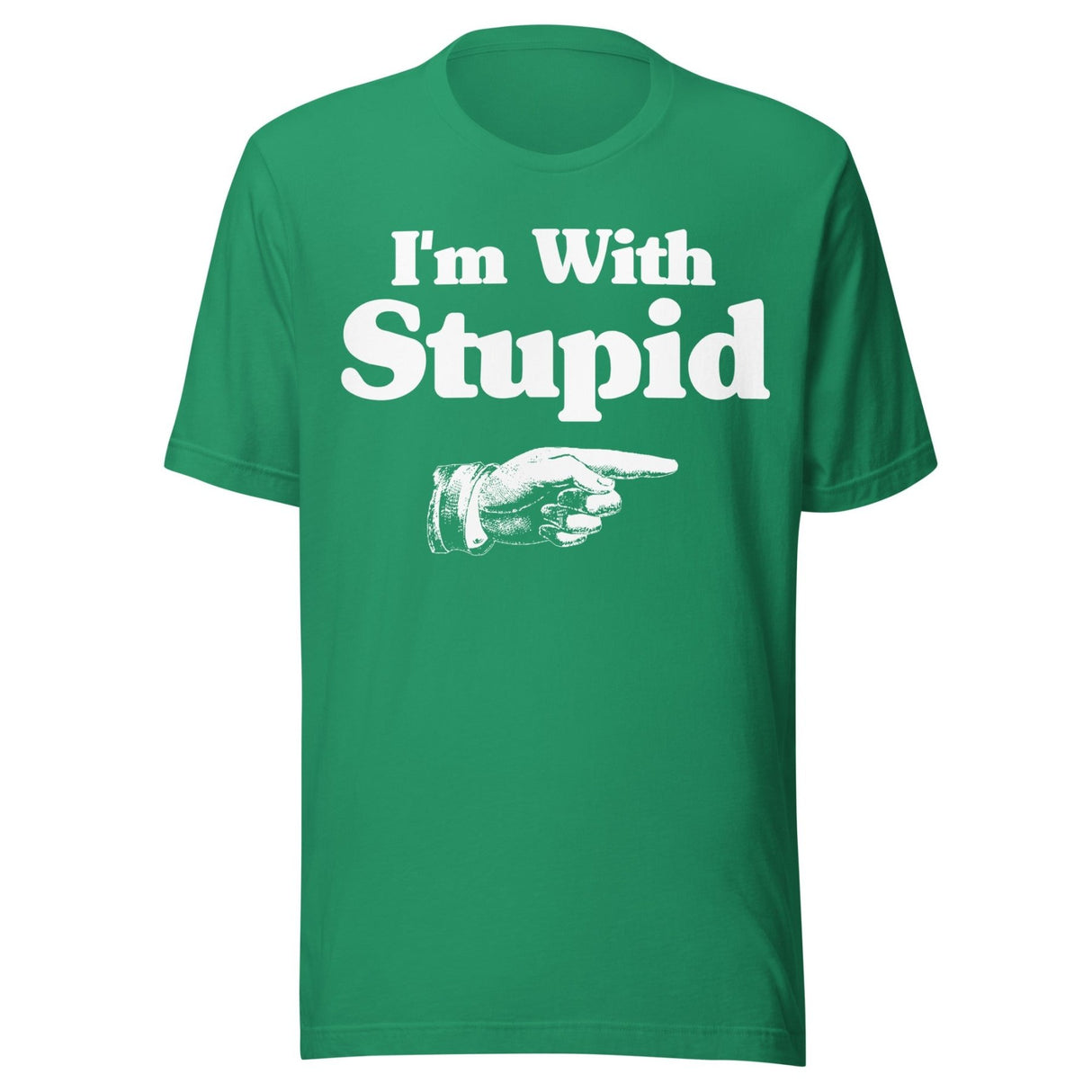 I'm With Stupid Shirt