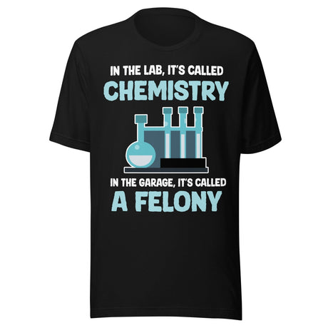 In The Lab It's Called Chemistry Shirt