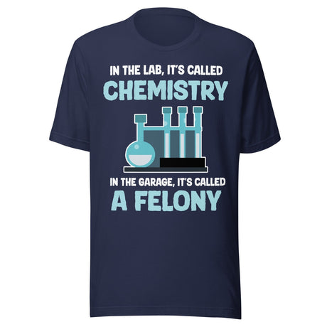 In The Lab It's Called Chemistry Shirt