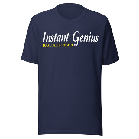 Instant Genius Just Add Beer Shirt