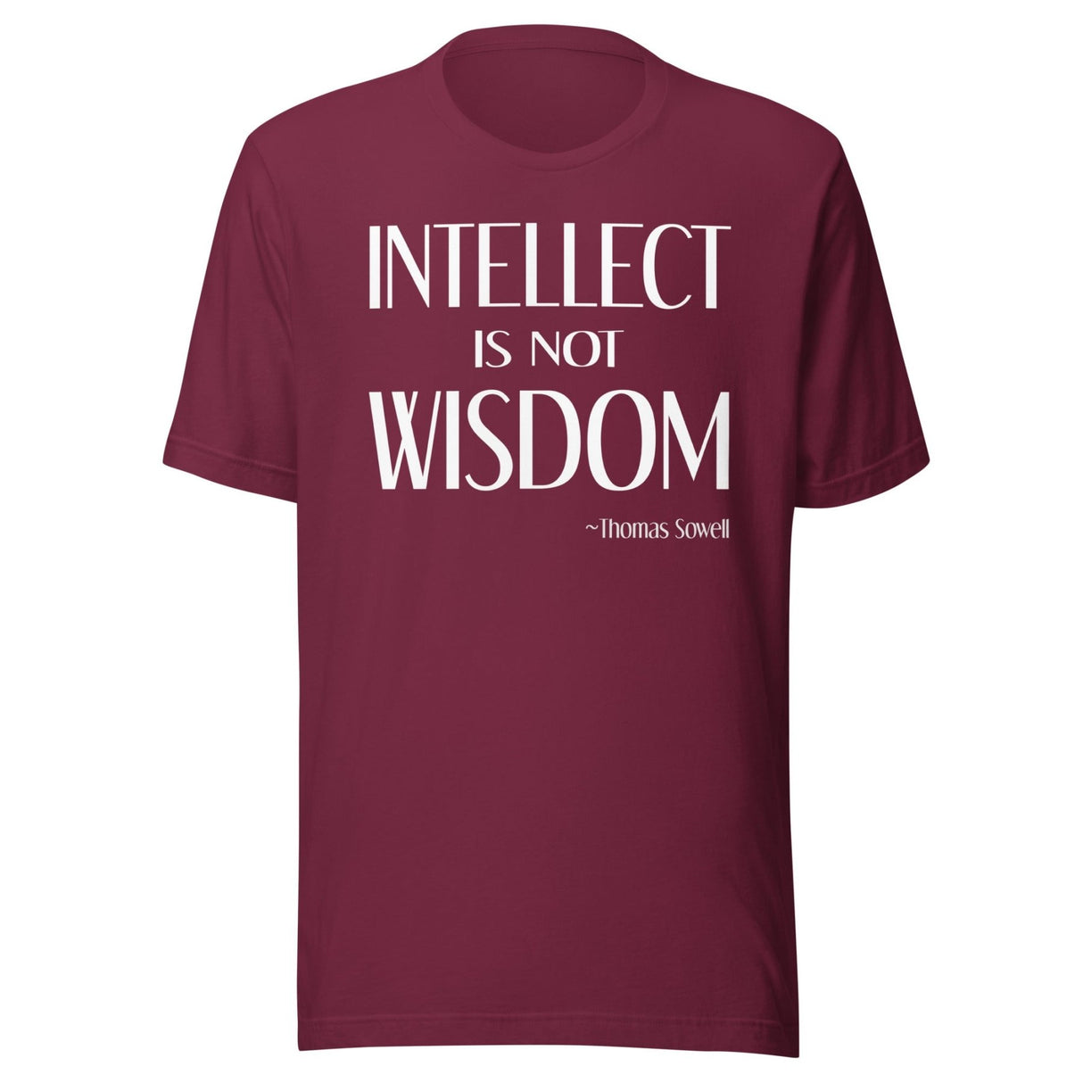 Intellect is Not Wisdom Thomas Sowell Shirt