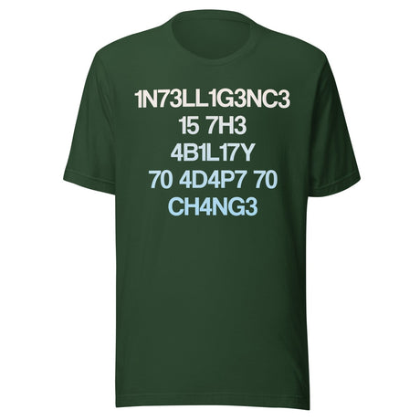 Intelligence Is The Ability To Adapt To Change Shirt
