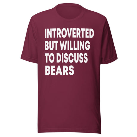 Introverted But Willing To Discuss Bears Shirt