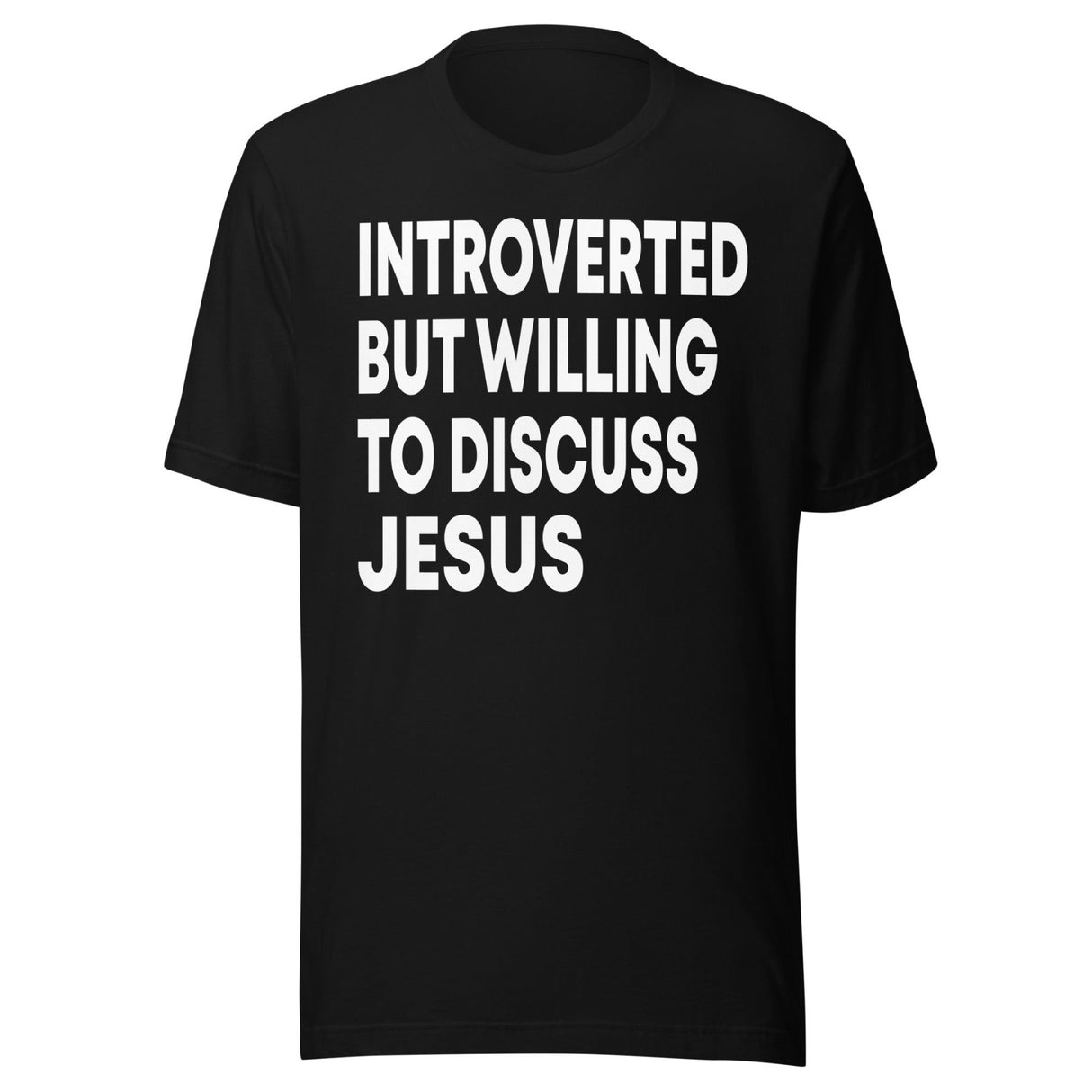 Introverted But Willing To Discuss Jesus Shirt