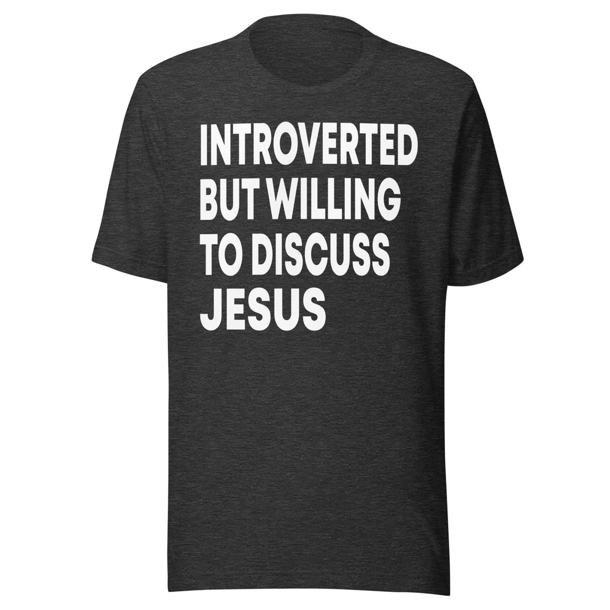 Introverted But Willing To Discuss Jesus Shirt