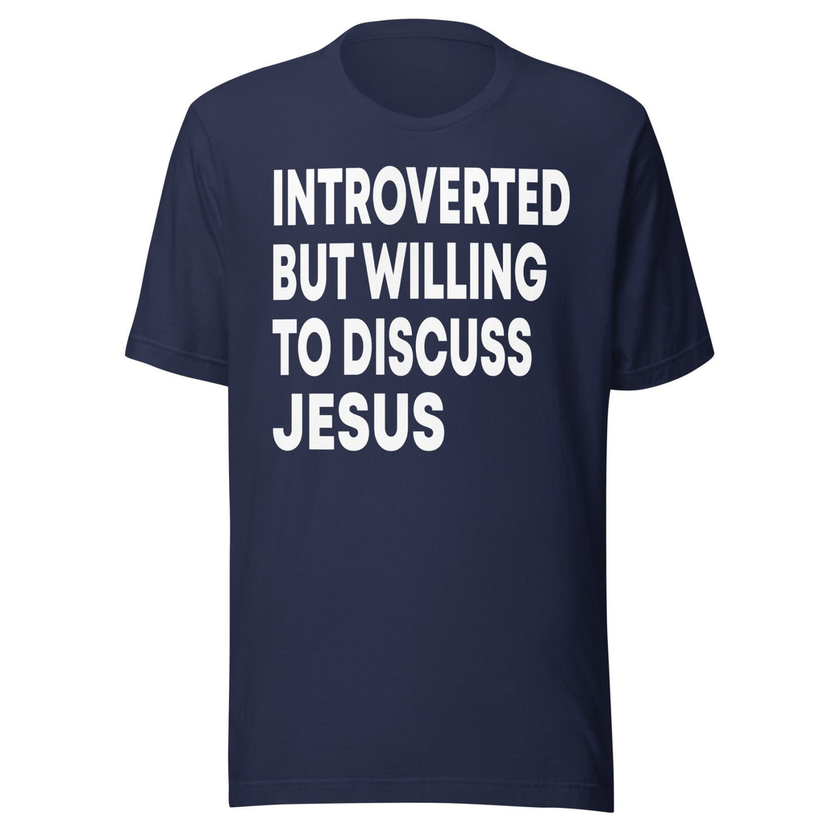 Introverted But Willing To Discuss Jesus Shirt