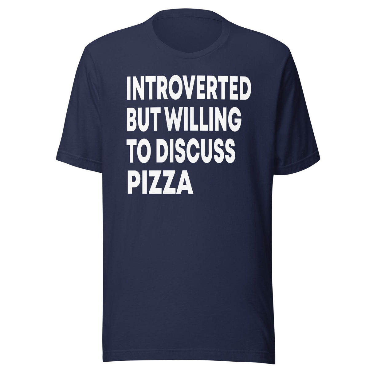 Introverted But Willing To Discuss Pizza Shirt