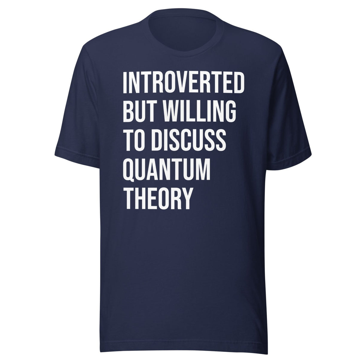 Introverted But Willing To Discuss Quantum Theory Shirt