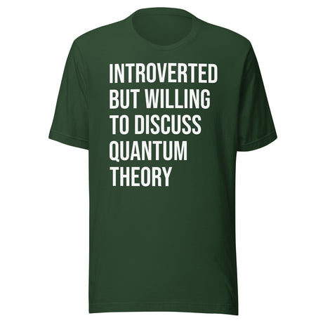 Introverted But Willing To Discuss Quantum Theory Shirt