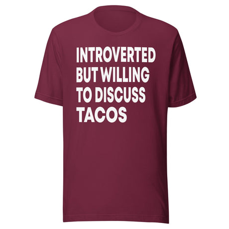 Introverted But Willing To Discuss Tacos Shirt