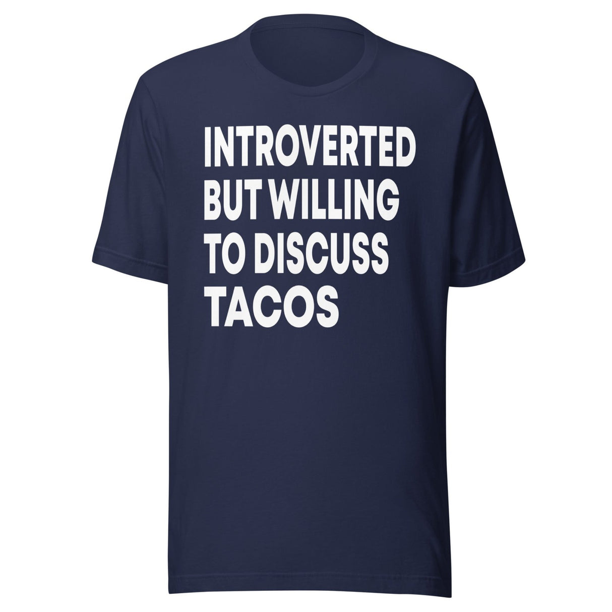 Introverted But Willing To Discuss Tacos Shirt