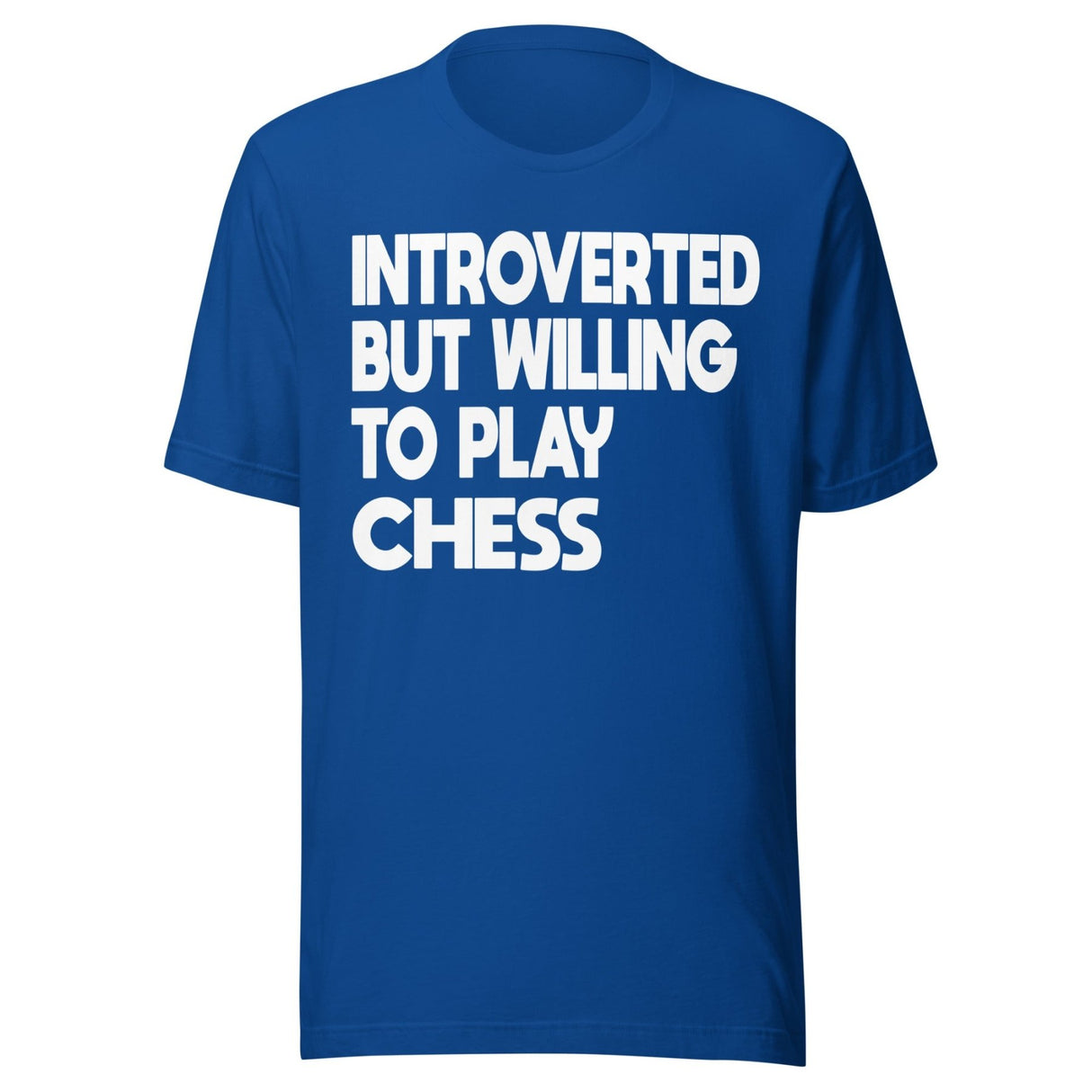 Introverted But Willing To Play Chess Shirt