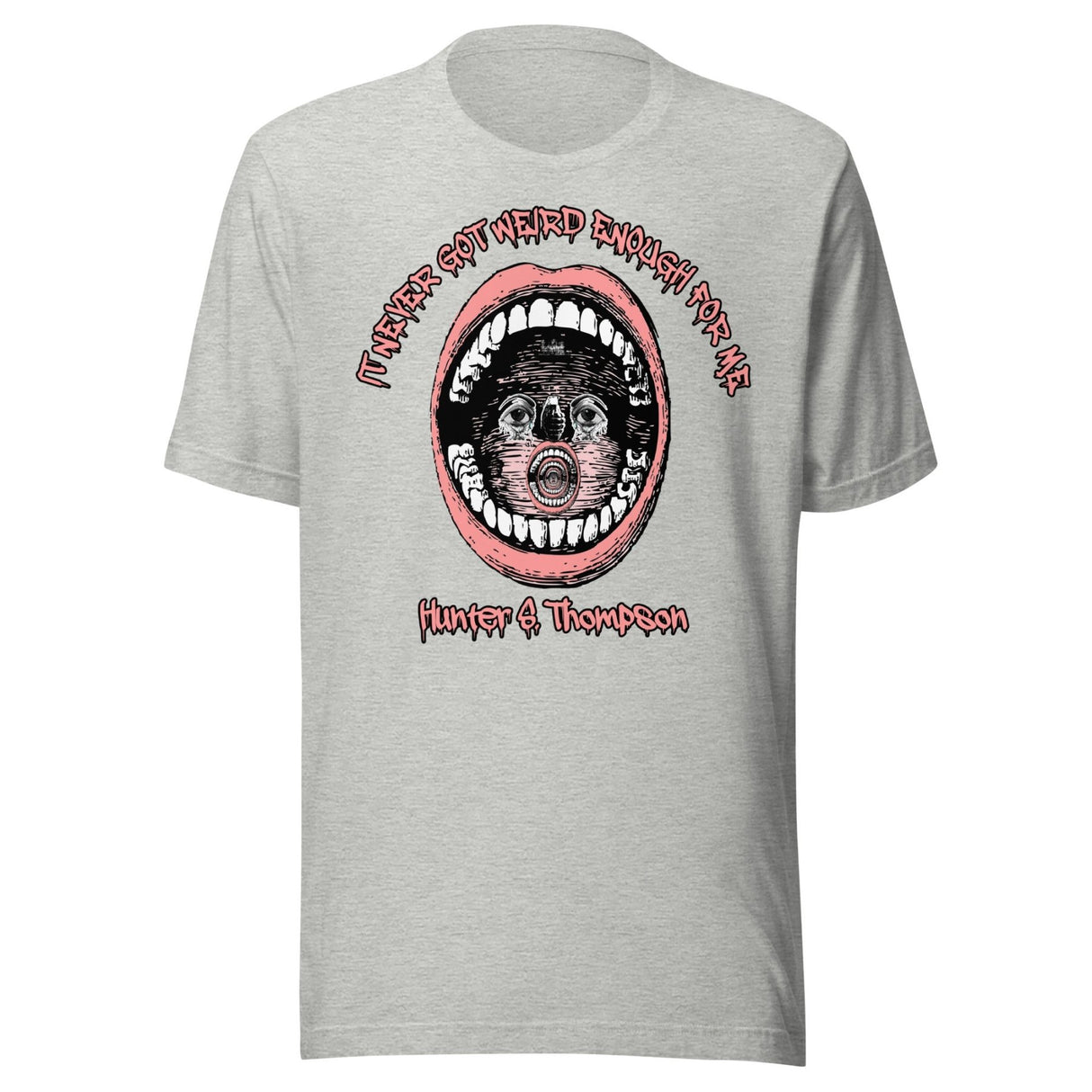 It Never Got Weird Enough For Me Hunter S. Thompson Shirt