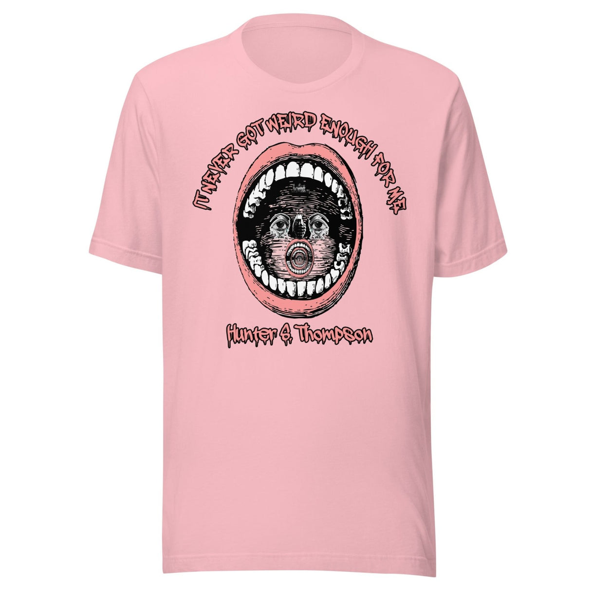 It Never Got Weird Enough For Me Hunter S. Thompson Shirt