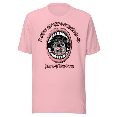 It Never Got Weird Enough For Me Hunter S. Thompson Shirt