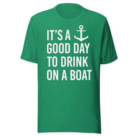 It's a Good Day to Drink on a Boat Shirt