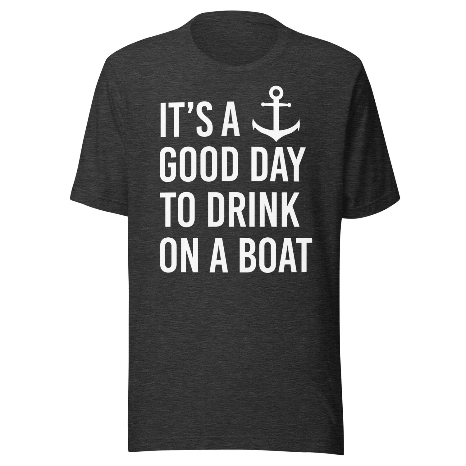 It's a Good Day to Drink on a Boat Shirt
