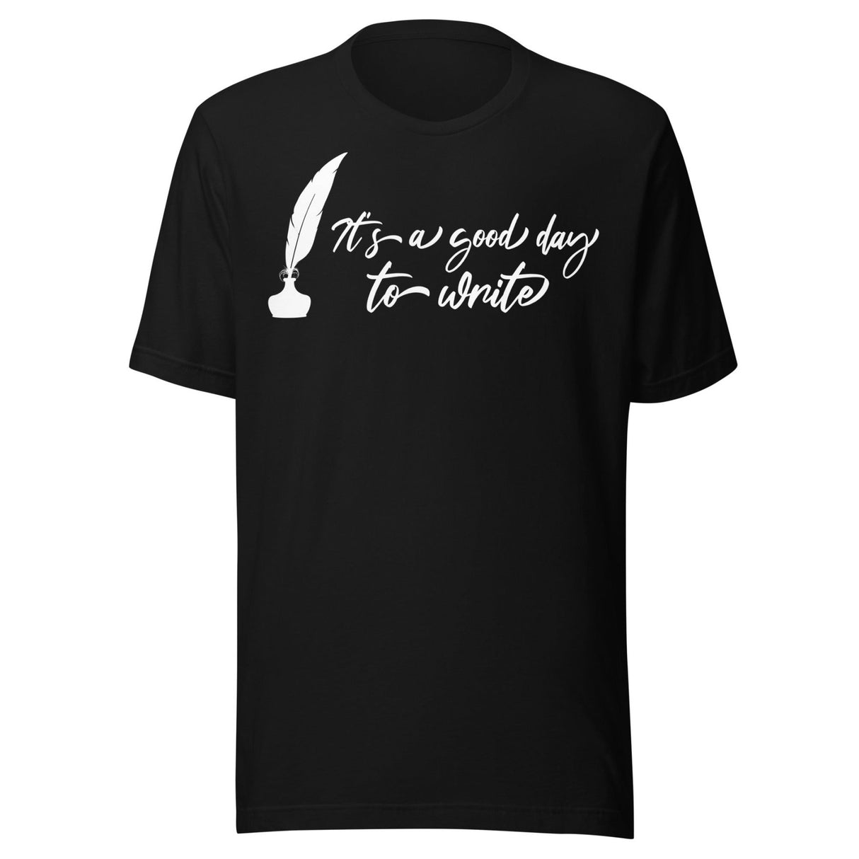It's a Good Day To Write Shirt