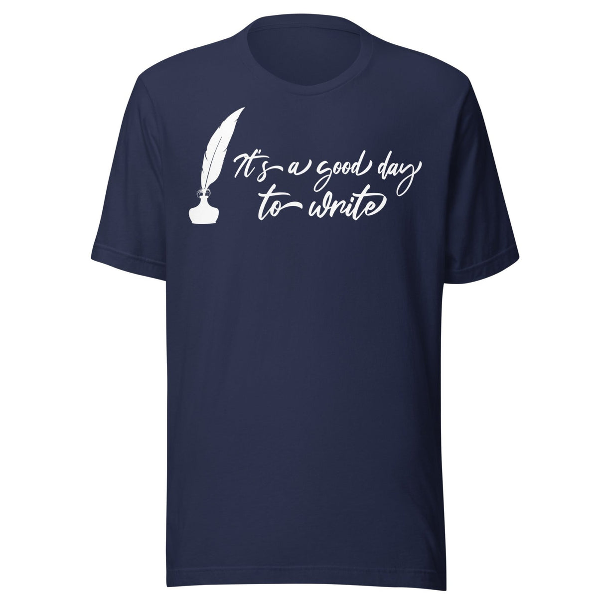 It's a Good Day To Write Shirt
