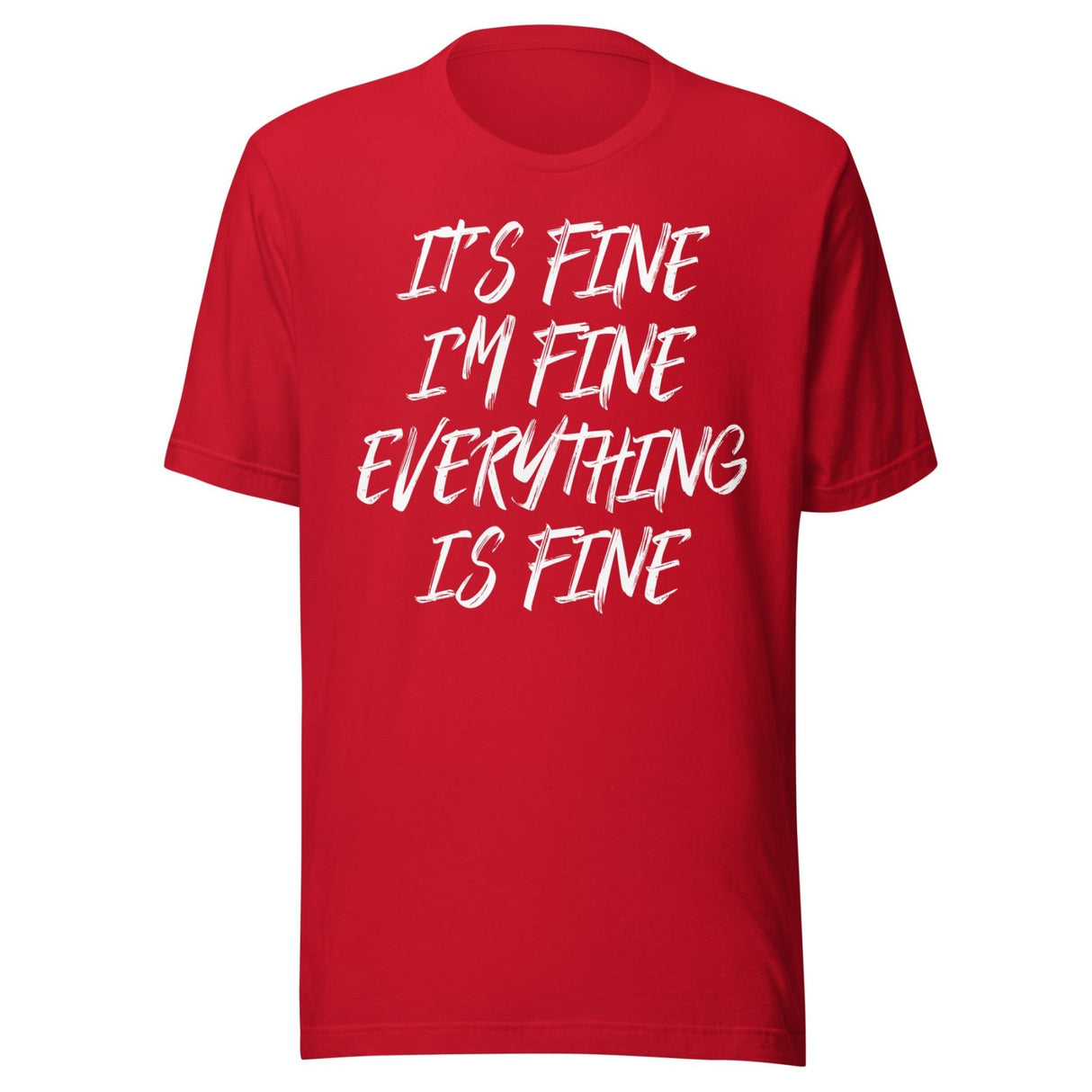 It's Fine Everything Is Fine Shirt