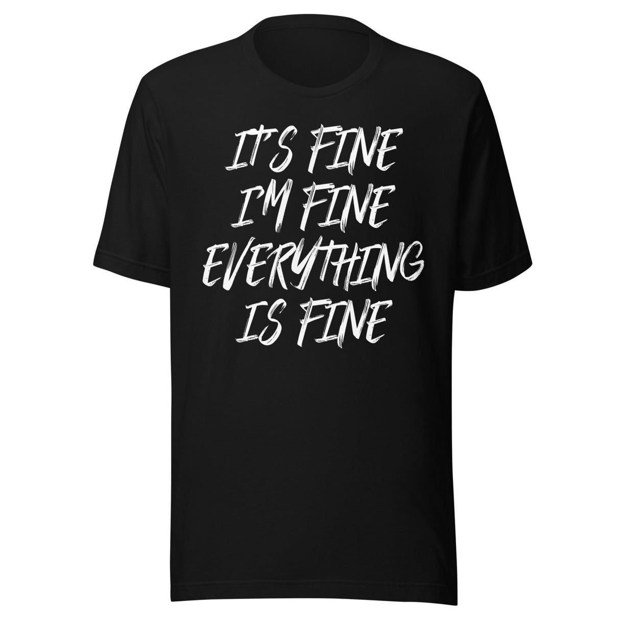 It's Fine Everything Is Fine Shirt