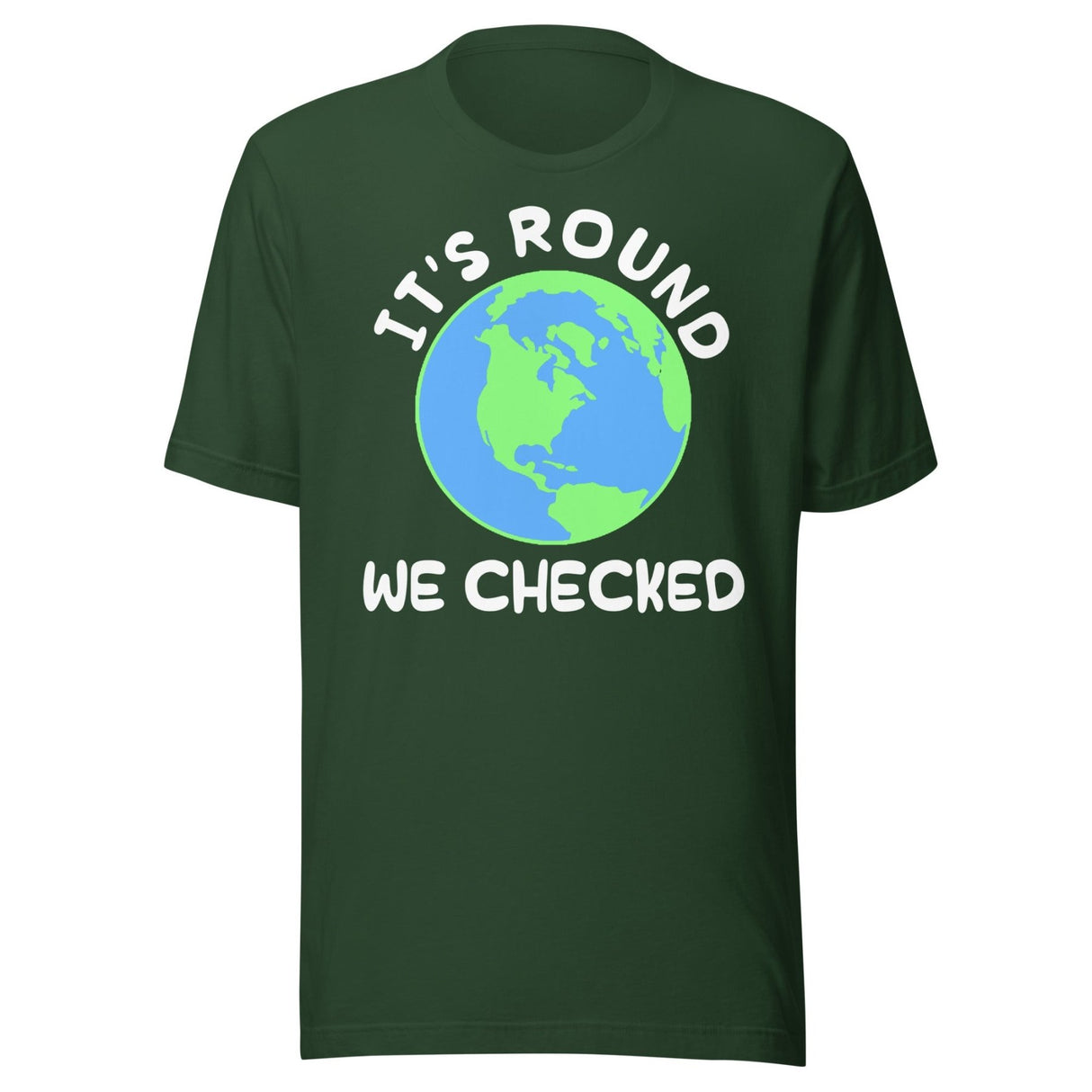 It's Round We Checked Earth Shirt