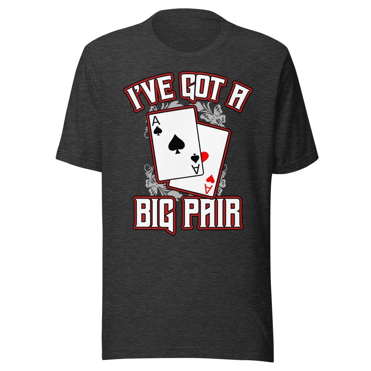 I've Got a Big Pair Poker Shirt