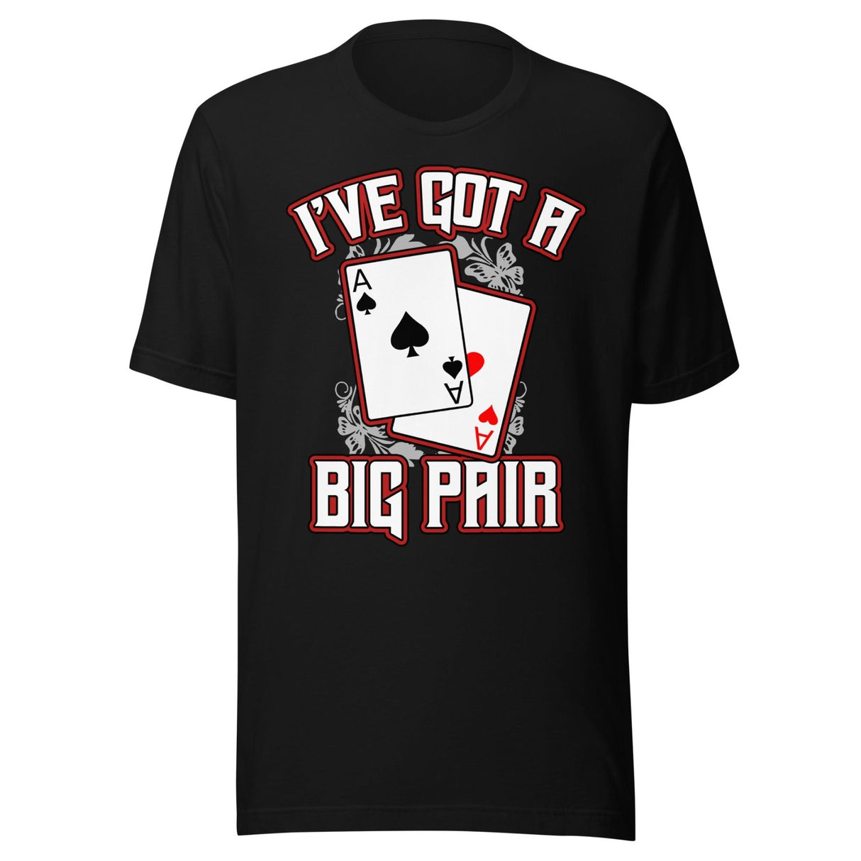 I've Got a Big Pair Poker Shirt